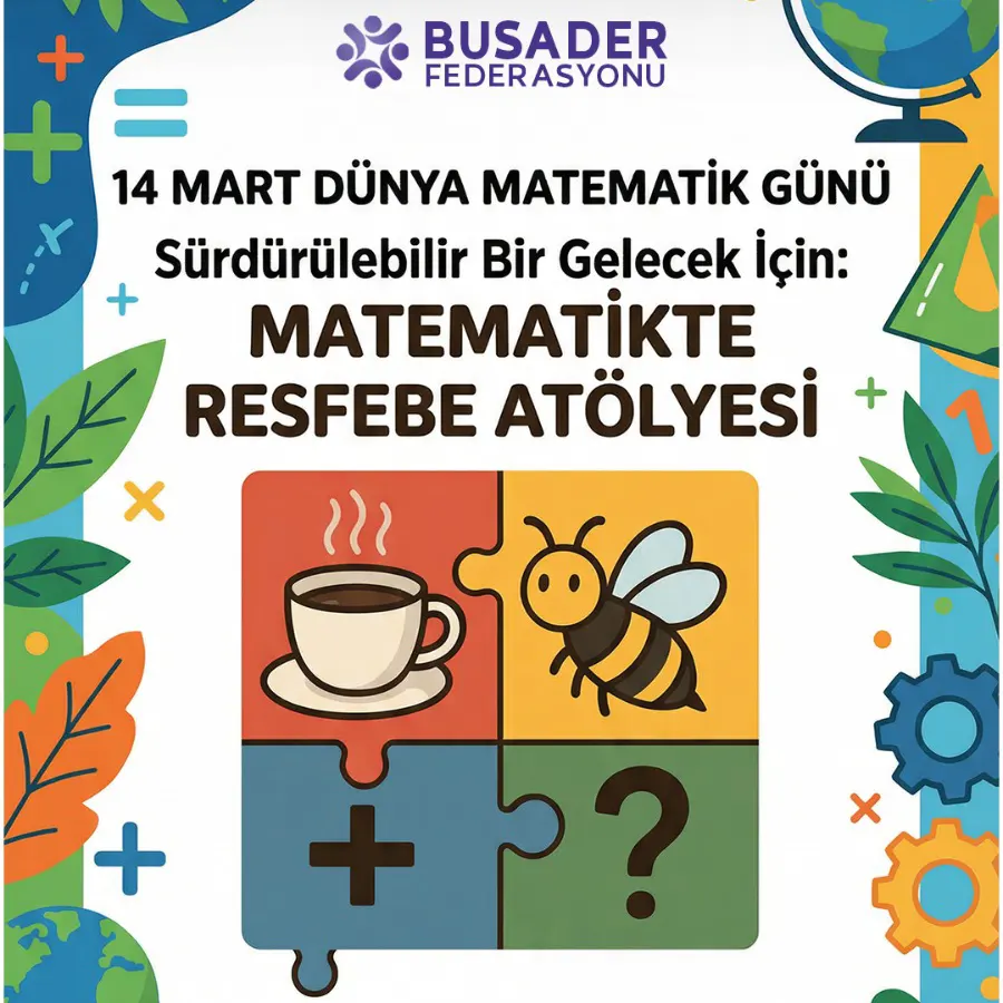 BUSADER ÇOCUK OLARAK 14 MART DÜNYA MATEMATİK GÜNÜNÜ KUTLADIK.