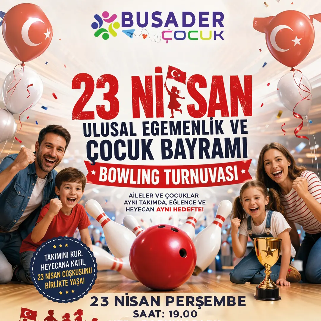 BUSADER ÇOCUK AİLELERİ İLE BOWLİNG TURNUVASI na KATILDIK